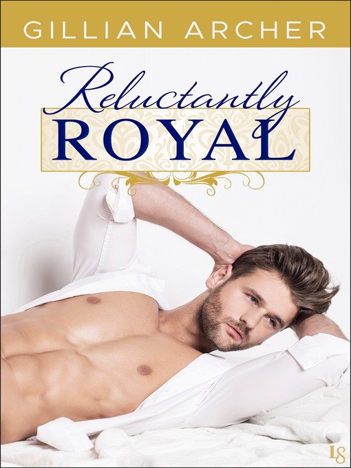 Title details for Reluctantly Royal by Gillian Archer - Available